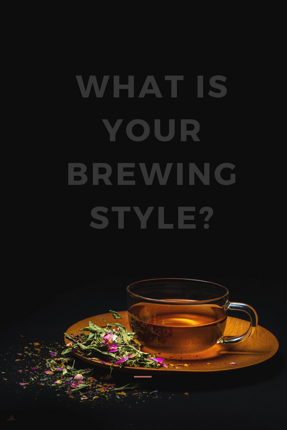 What is your brewing style?